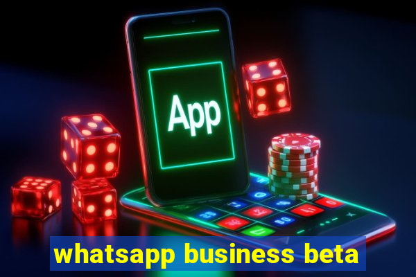 whatsapp business beta